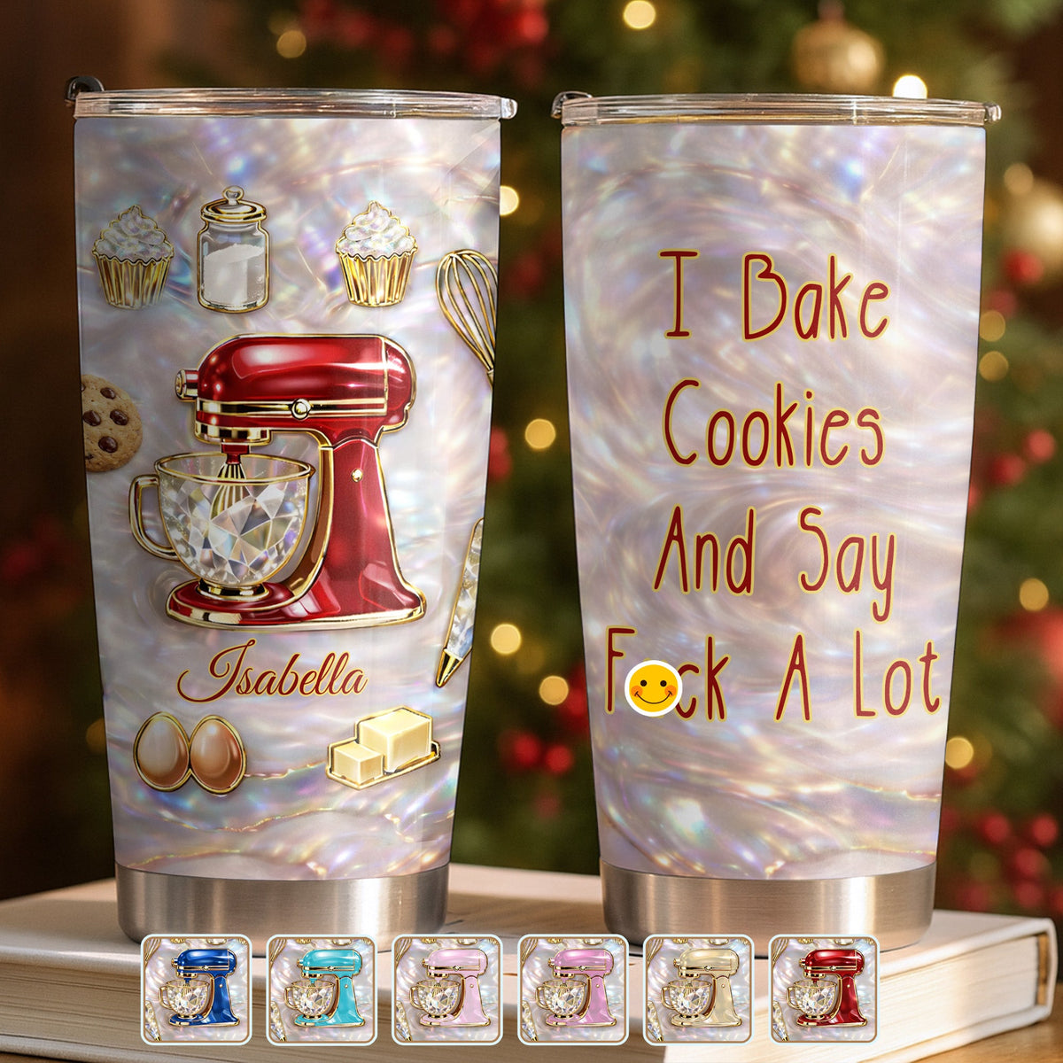 I Bake Cookies And Say F A Lot, Personalized Tumbler, Gift For Baking Lovers