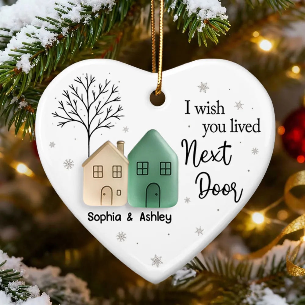 I Wish You Lived Next Door Sea Glass House - Personalized Ornament - Christmas Gift for Best Friends, Family Long Distance Gift