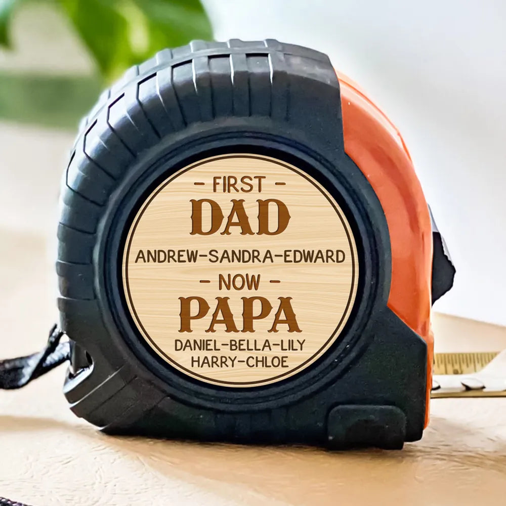 First Dad Now Papa - Personalized Tape Measure - Father's Day, Birthday Gift For Dad