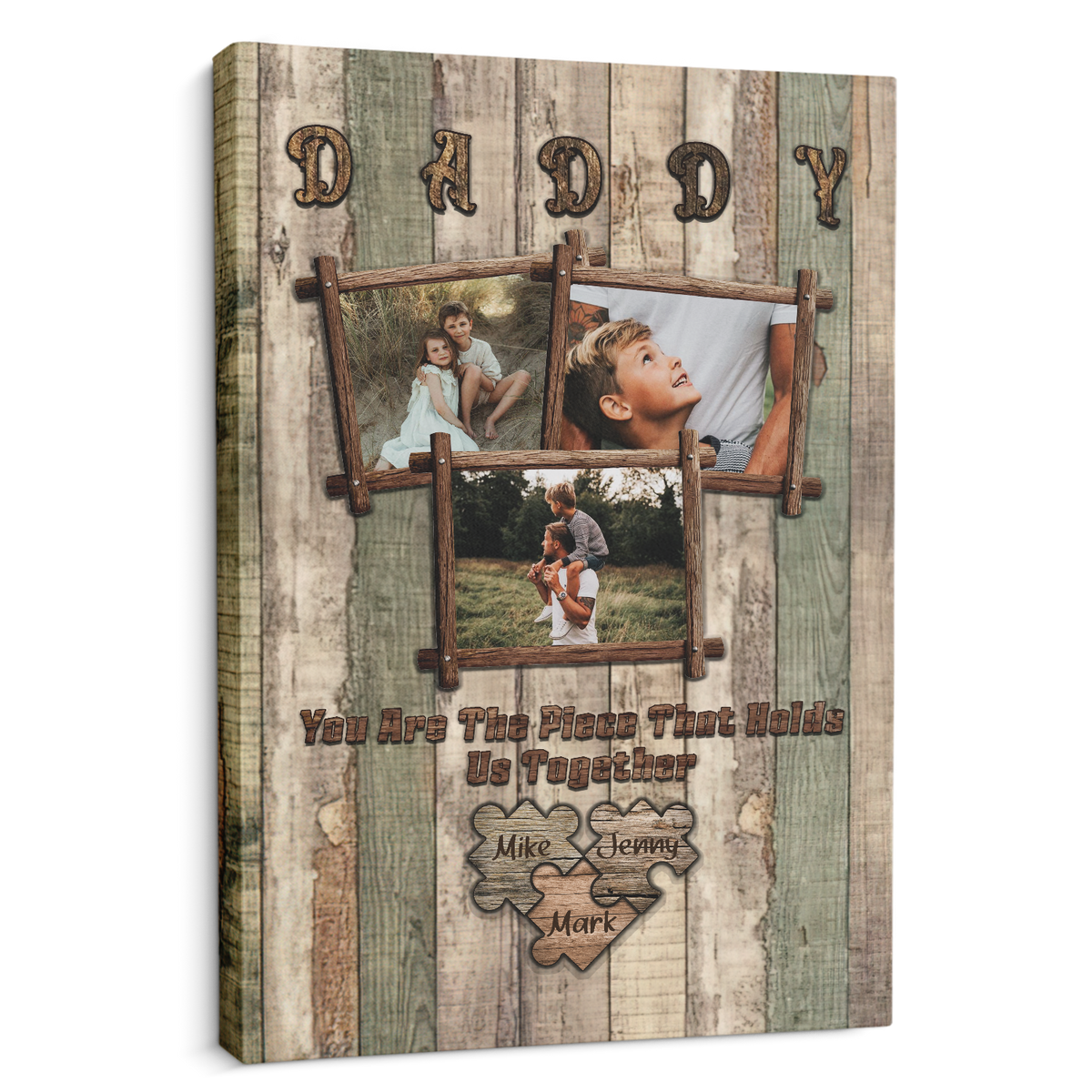 Daddy You Are The Piece That Holds Us Together, Custom Photo - Personalized Canvas - Gift For Dad, Father's Day, Birthday Gift