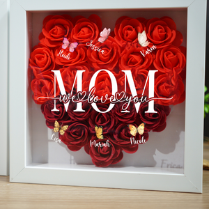 Mom We Love You Butterflies - Custom Flower Frame Box - Gift For Mom, Mother's Day