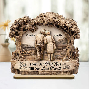 From Our First Kiss Till Our Last Breath - Personalized Wooden Plaque With Flat Base - Gift for Couple