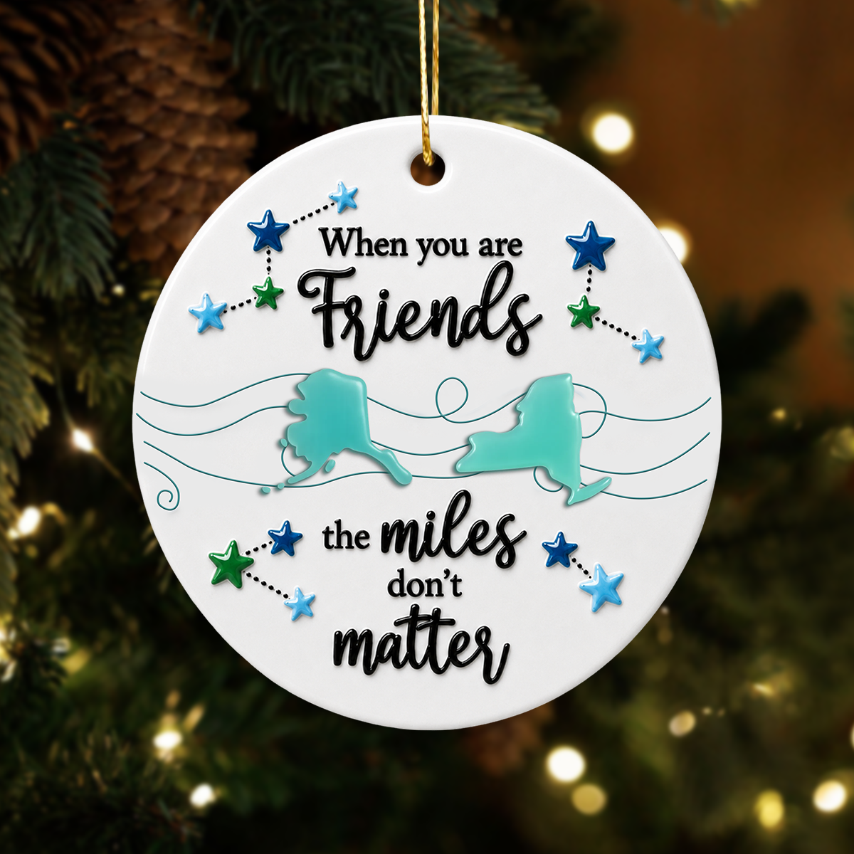 When You Are Friends Miles Don't Matter Christmas - Real 3D Ceramic Ornament