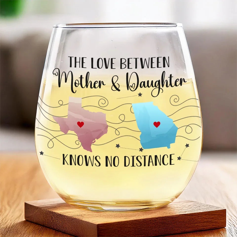 A Mother And Daughter's Bond Knows No Distance - Personalized Wine Glass - Gift For Mom, Mother's Day, Birthday Gift