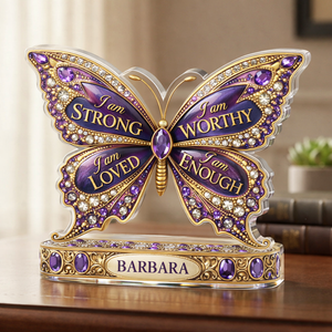 I Am Strong Jewelry Butterfly - Personalized Acrylic Table Sign - Gift For Her, Mother's Day, Birthday Gift