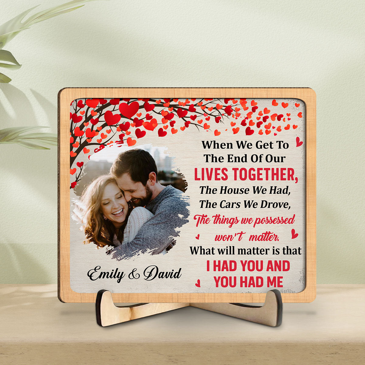 I Had You And You Had Me - Personalized Wooden Plaque - Valentine's Day Gift For Couple