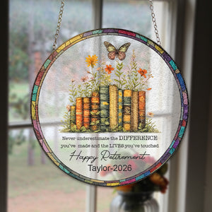 Never Underestimate the Difference You've Made - Retired Gift Stained Glass, Teacher Retirement Gifts,Coworker Gift