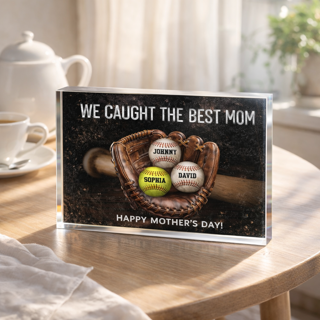 We Caught The Best Mom - Personalized Acrylic Table Sign - Heartfelt Mother's Day Gift for Mom, Wife