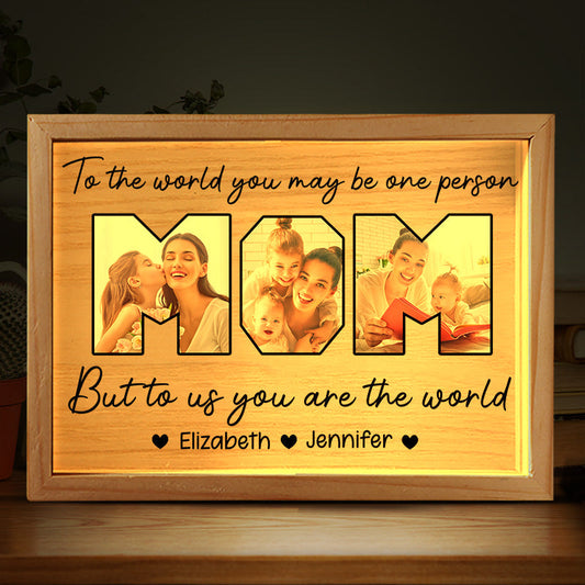 Mom You Are The World Custom Photo - Personalized Light Frame - Gift For Mom, Mother's Day Gift From Kids