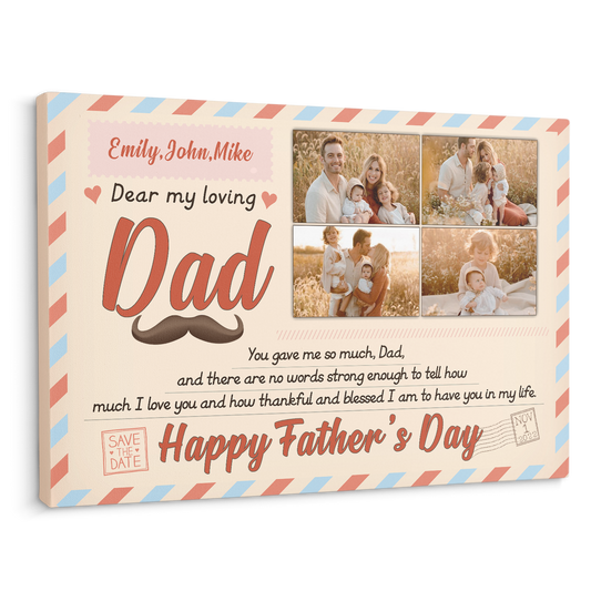 Dear My Loving Dad - Personalized Canvas - Gift For Dad, Father's Day, Birthday Gift