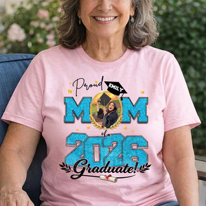 Custom Photo Proud Mom/Dad Of A 2026 Graduate - Personalized Tee Graduation Gift Shirt Family Gift Shirt