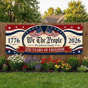 Personalized We The People Banner: Custom 250th Anniversary 1776-2026 Outdoor Decor