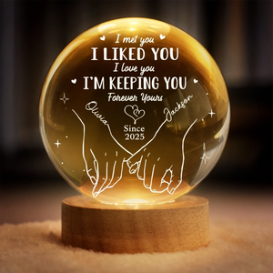 I'm Keeping You Forever Yours - Personalized Crystal Ball LED Night Light - Gift For Couple