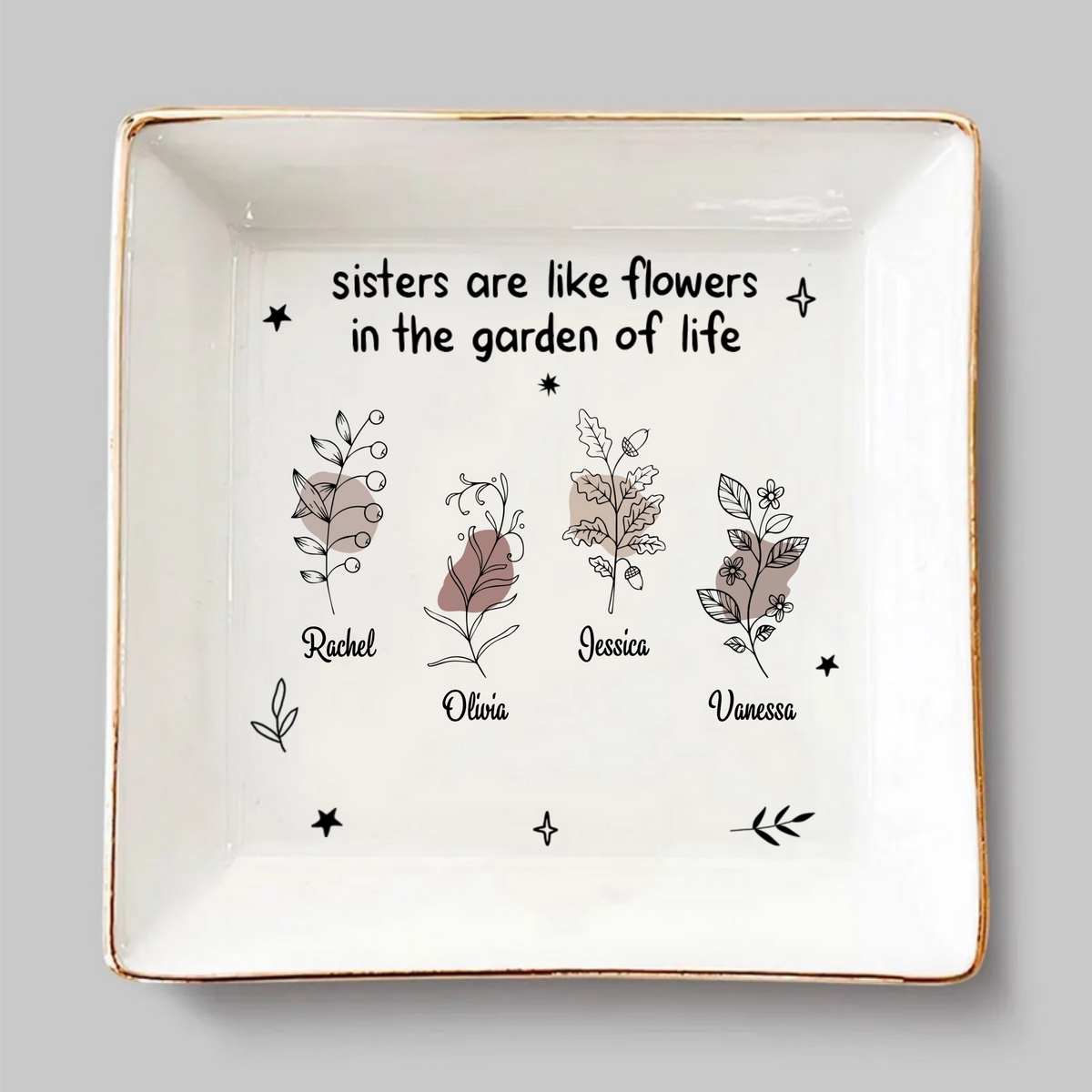 Flowers In The Garden Of Life - Personalized Jewelry Plate - Gift For Sisters, Besties
