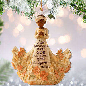 She Who Kneels Before God Can Stand Before Anyone - Personalized Acrylic Ornament - Christian Gift