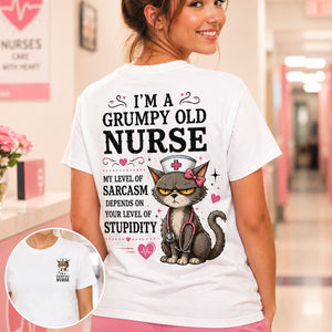 Grumpy Old Nurse – Sarcasm Level Depends on Your Stupidity Tee