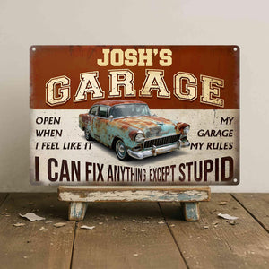 Father's Day Gifts, My Garage My Rules I Can Fix Anything Except Stupid - Personalized Metal Sign
