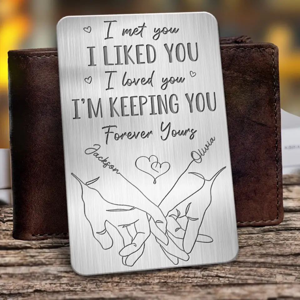 I Met You I Liked You - Personalized Wallet Insert Card - Gift For Couple, Anniversary Gift, Valentine's Day Gift