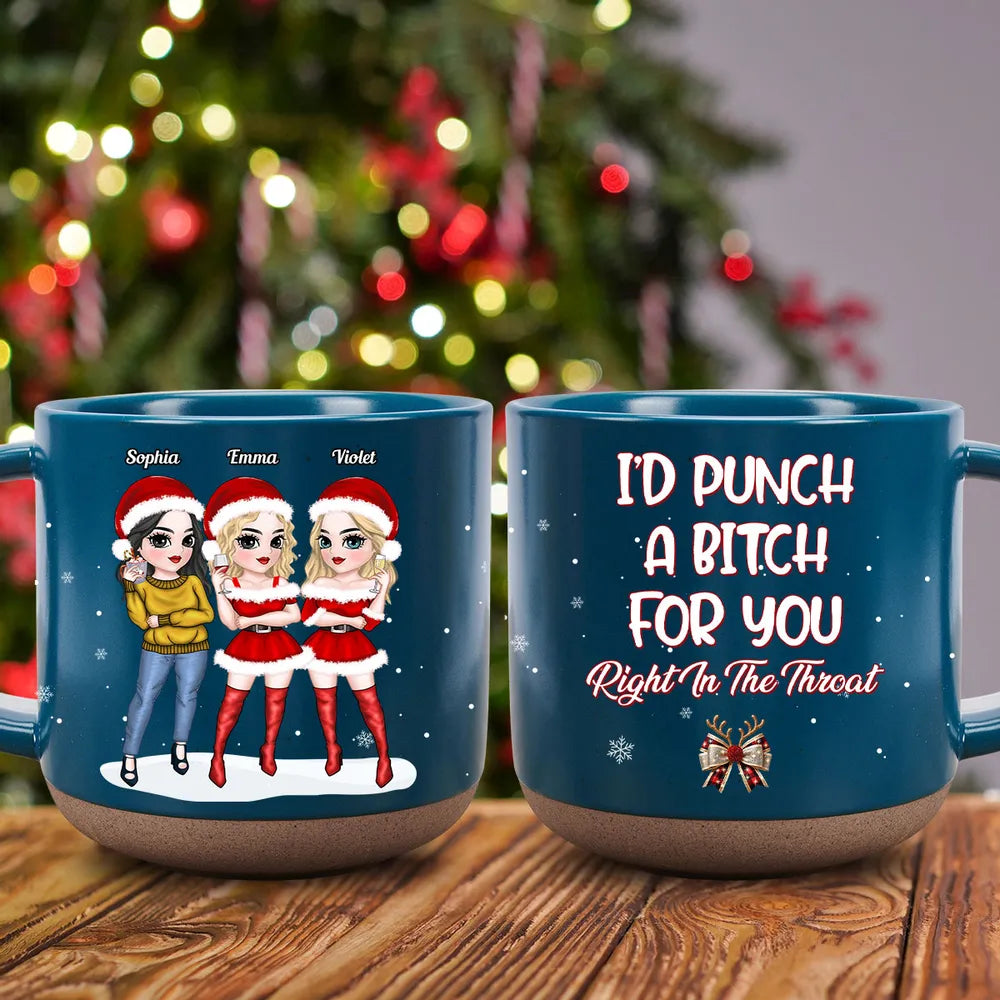 I'd Punch For You Right In The Throat Christmas Bestie - Personalized Pottery Mug - Christmas Gift For Besties, Friends, Sisters