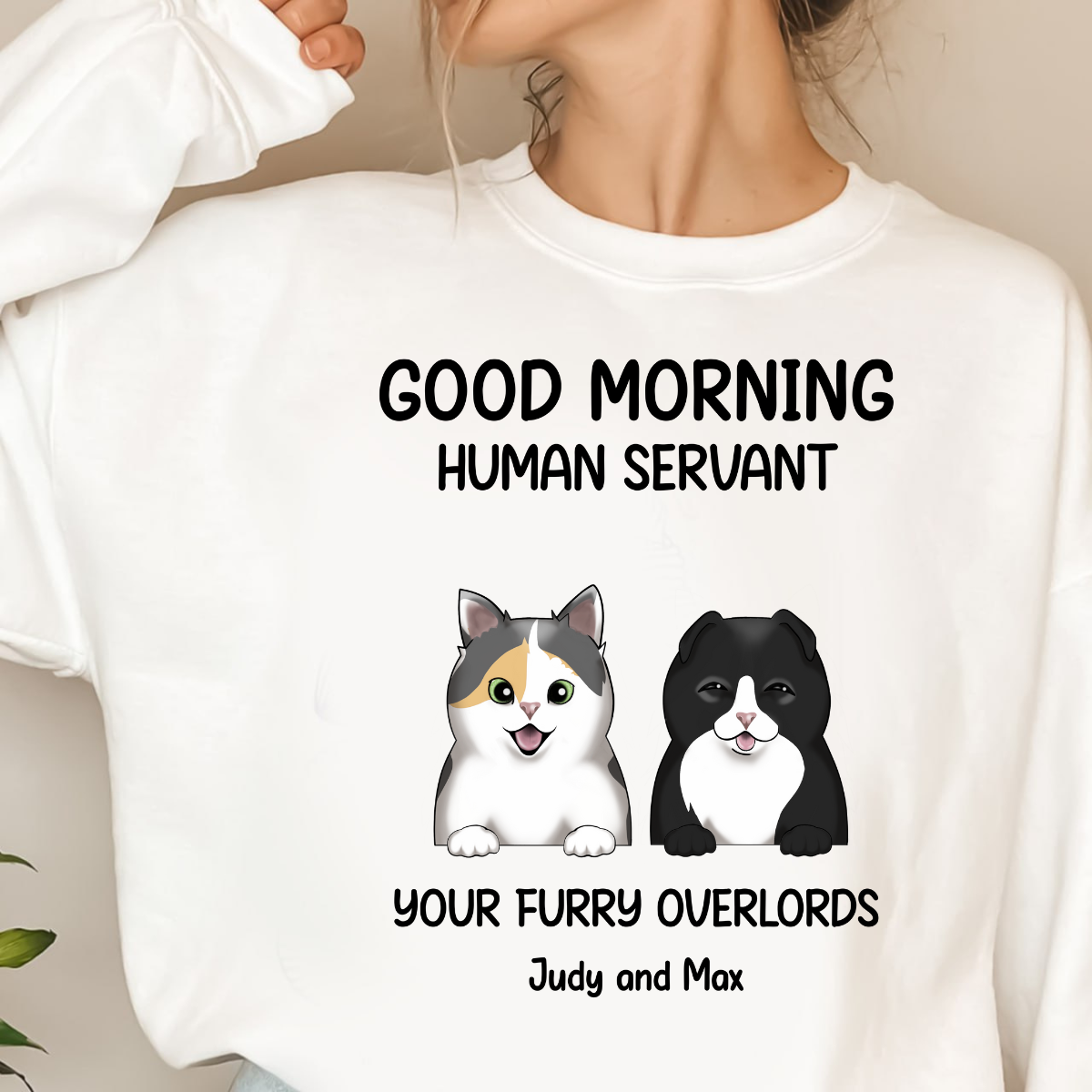 Good morning, Human Servant Your Furry Overlord Here Personalized Sweatshirt Perfect Gift For Cat Lovers Cat Mom Cat Dad