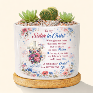 Patriotic Sister In Christ - Personalized Plant Pot & Vase- Christian Gift For Soul Sister, 4th of July Gift