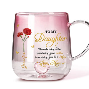 Watching You Be A Mom - Personalized Gradient Glass Mug - Gift For Daughter