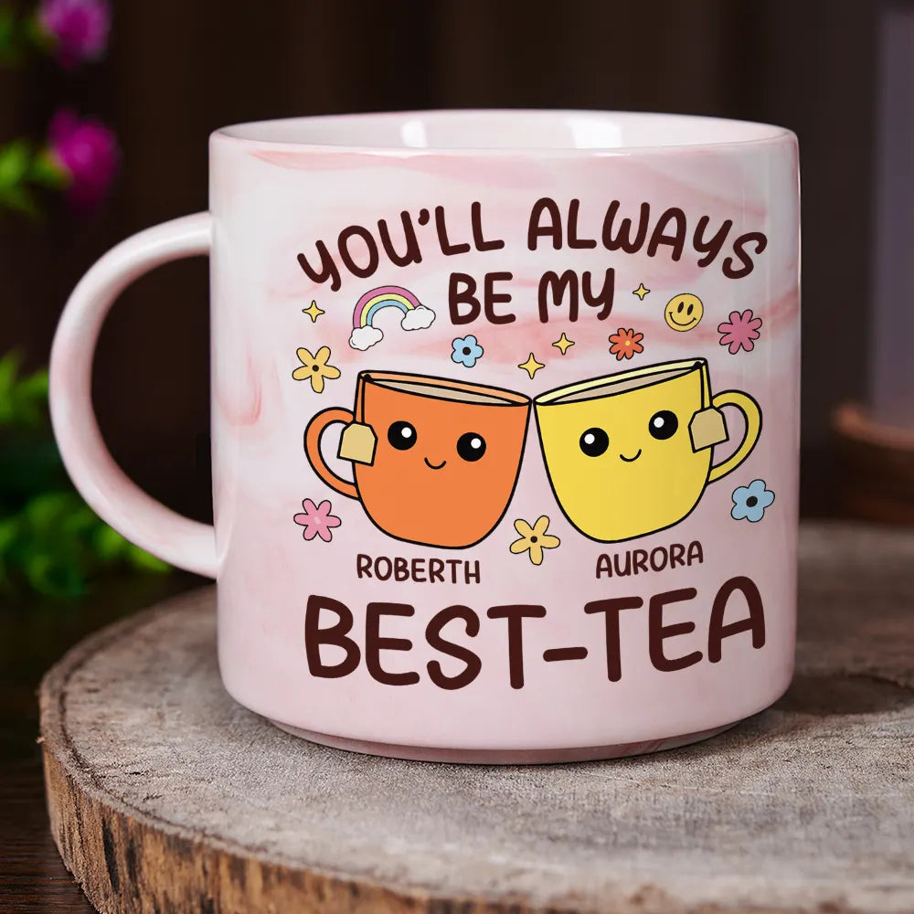 You'll Always Be My Best-Tea - Personalized Marble Mug - Gift For Sister, Bestie, Friend
