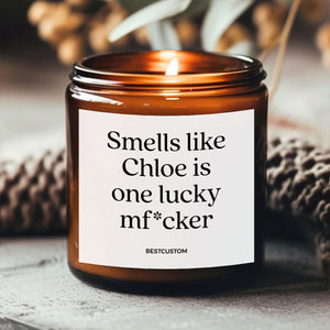 Smells Like One Lucky Mf*cker - Personalized Scented Candle