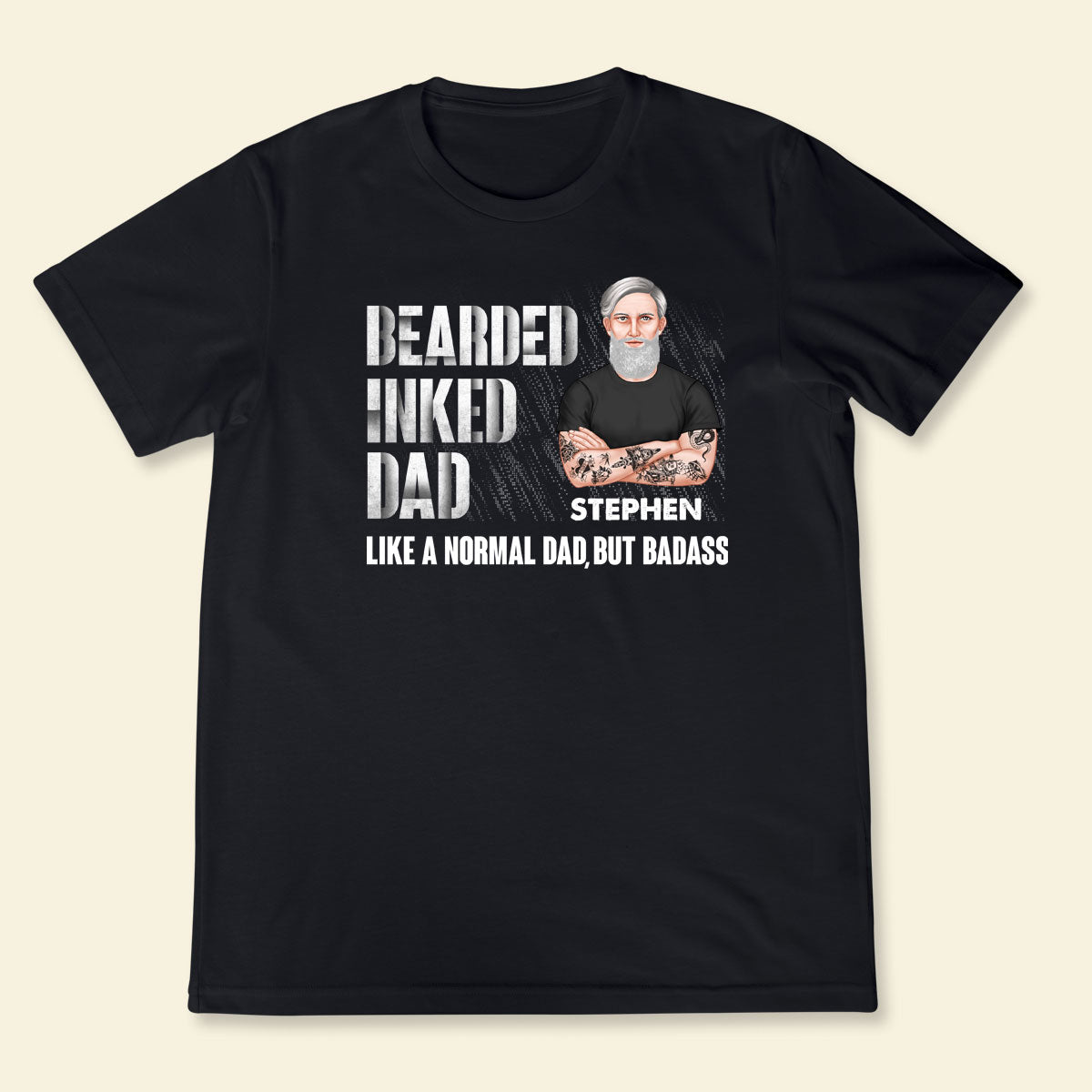 Bearded Inked Dad - Personalized Apparel - Gift For Father, Dad, Father's Day, Birthday Gift