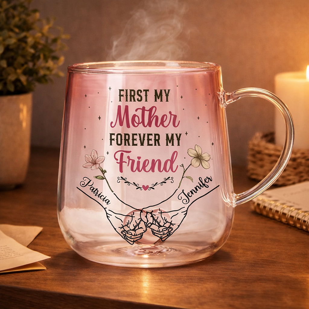 First My Mother Forever My Friend - Personalized Gradient Glass Mug - Gift For Mom, Mother's Day Gift