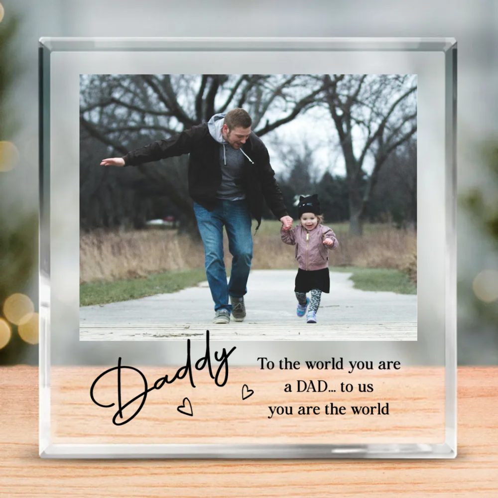Daddy To Us You Are The World - Personalized Picture Acrylic Block - Fathers Day Gift For Daddy, Dad Plaque From Kids, Custom Photo Keepsake Gift For Dad