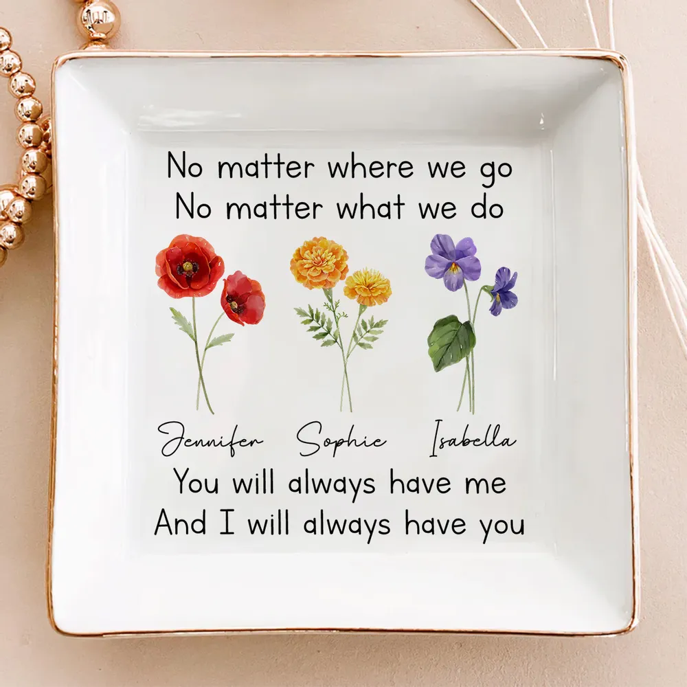 You Always Have Me - Personalized Jewelry Plate - Gift For Besties, Sisters, Soul Sisters, BFF