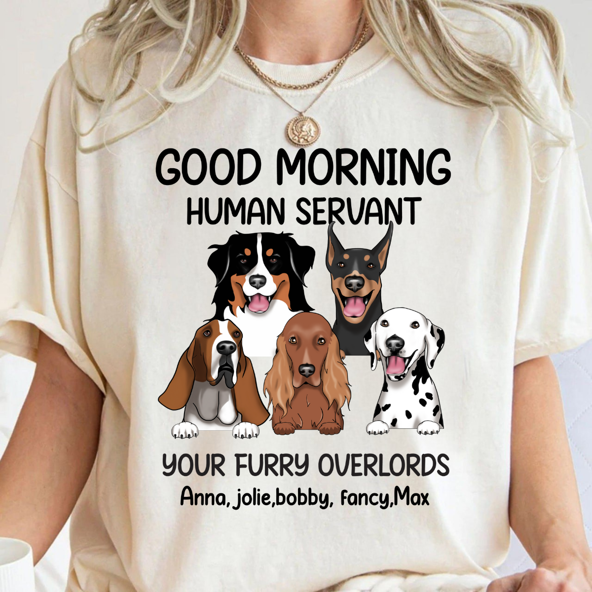 Good morning, Human Servant Your Furry Overlord Here Personalized T-Shirt Perfect Gift For Dog Lovers Dog Mom Dog Dad