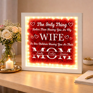 Our Children Having You As Their Mom - Personlized Flower Shadow Box With LED Light - Gift For Wife On Mother's Day