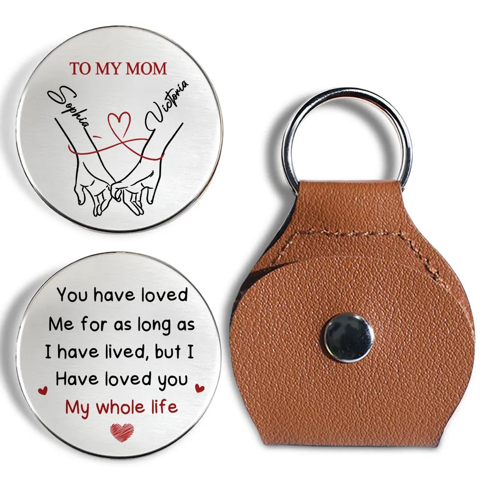 To My Mom I Love You For My Whole Life - Personalized Pocket Hug - Gift For Mom, Mother's Day Gift