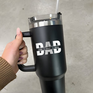 Dad With Kids Name - Personalized 40oz Tumbler - Gift For Father, Father's Day, Birthday Gift
