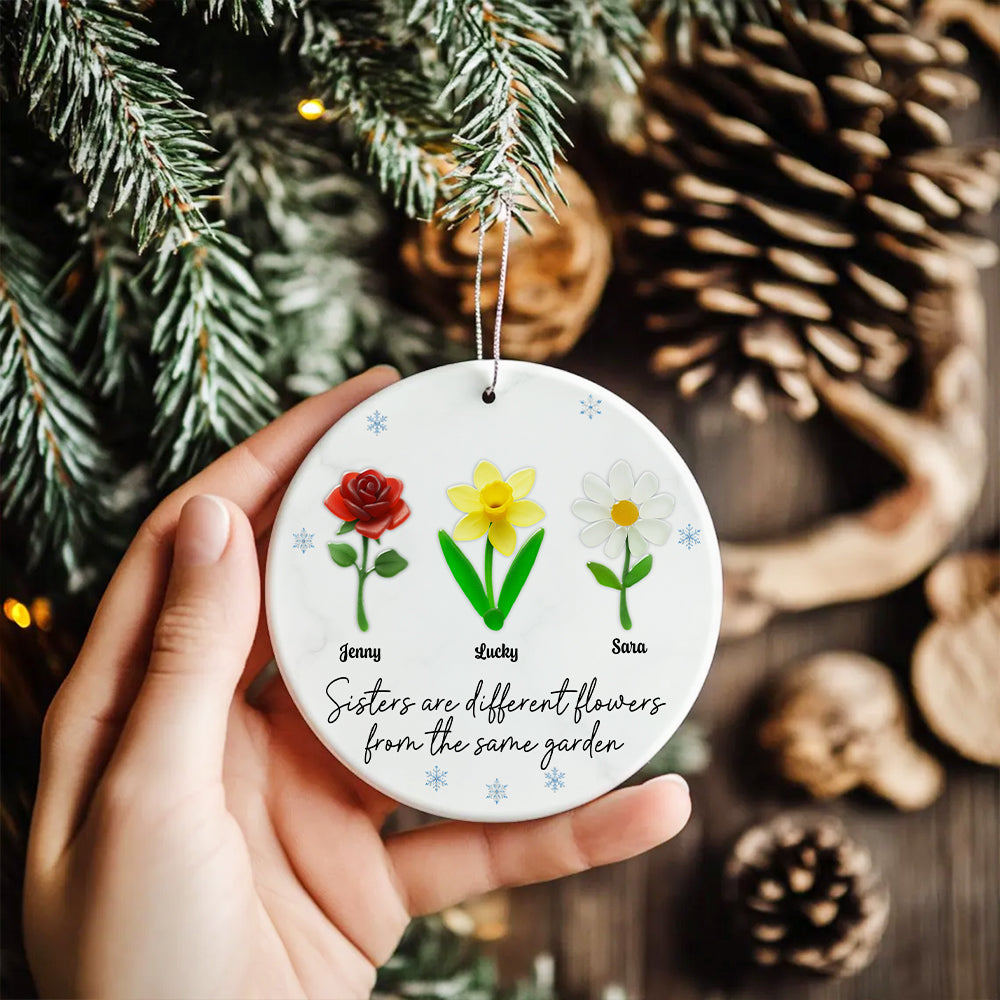 Sisters Are Different Flowers from the Same Garden Ornament - Real 3D Raised Ornament