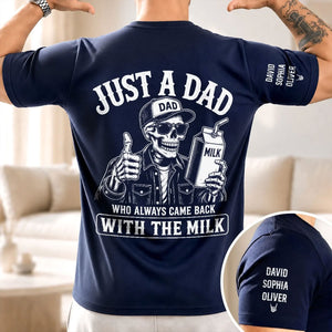 Just A Dad Who Always Came Back - Custom Back Printed Shirt For Dad, Grandpa