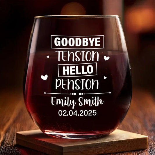 Goodbye Tension Hello Pension - Personalized Wine Glass - Retirement Gift For Coworkers, Work Friends, Colleagues
