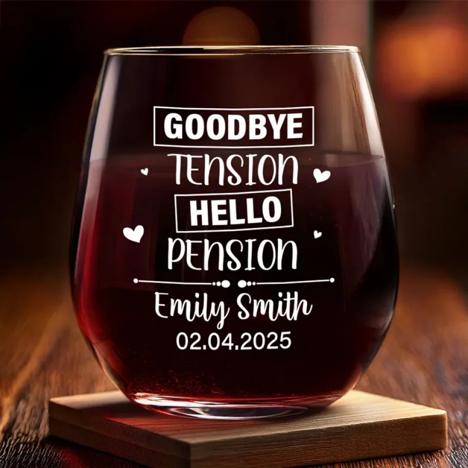 Goodbye Tension Hello Pension - Personalized Wine Glass - Retirement Gift For Coworkers, Work Friends, Colleagues