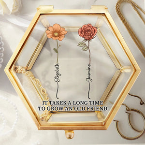 It Takes A Long Time To Grow An Old Friend - Personalized Hexagonal Glass Ring Box - Gift For Sister, Bestie, Friend