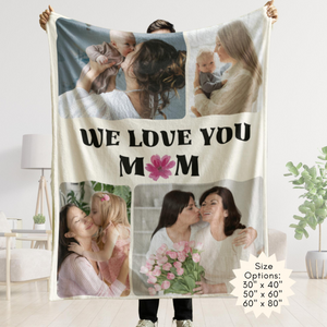 We Love You Mom Upload Photo - Personalized Blanket - Gift For Mom, Mother's Day Gift