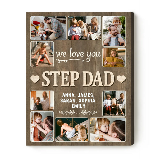 We Love You Step Dad Photo Collage - Personalized Canvas - Gift For Step Dad, Father's Day, Birthday Gift