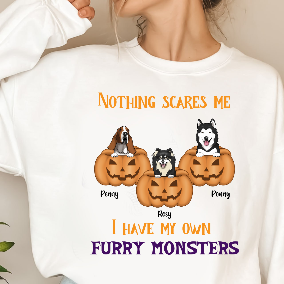 Nothing Scares Me I Have My Own Furry Monsters Fall Season Sweashirt Personalized Sweatshirt Custom Halloween Shirt For Dog Lovers Gift For Dog Mom Dog Dad