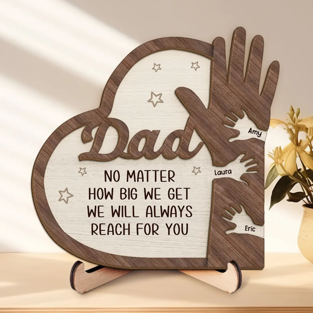 No Matter How Big We Get, We Will Always Reach For You - Personalized Wooden Plaque - Father's Day, Gift For Dad, Grandpa