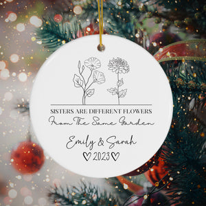 Sisters Are Different Flowers From The Same Garden - Personalized Ornament - Christmas Gift For Sisters