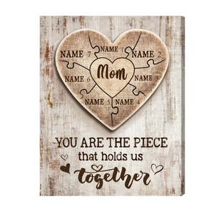 Mom You Are The Piece That Holds Us Together - Personalized Canvas - Gift For Mother