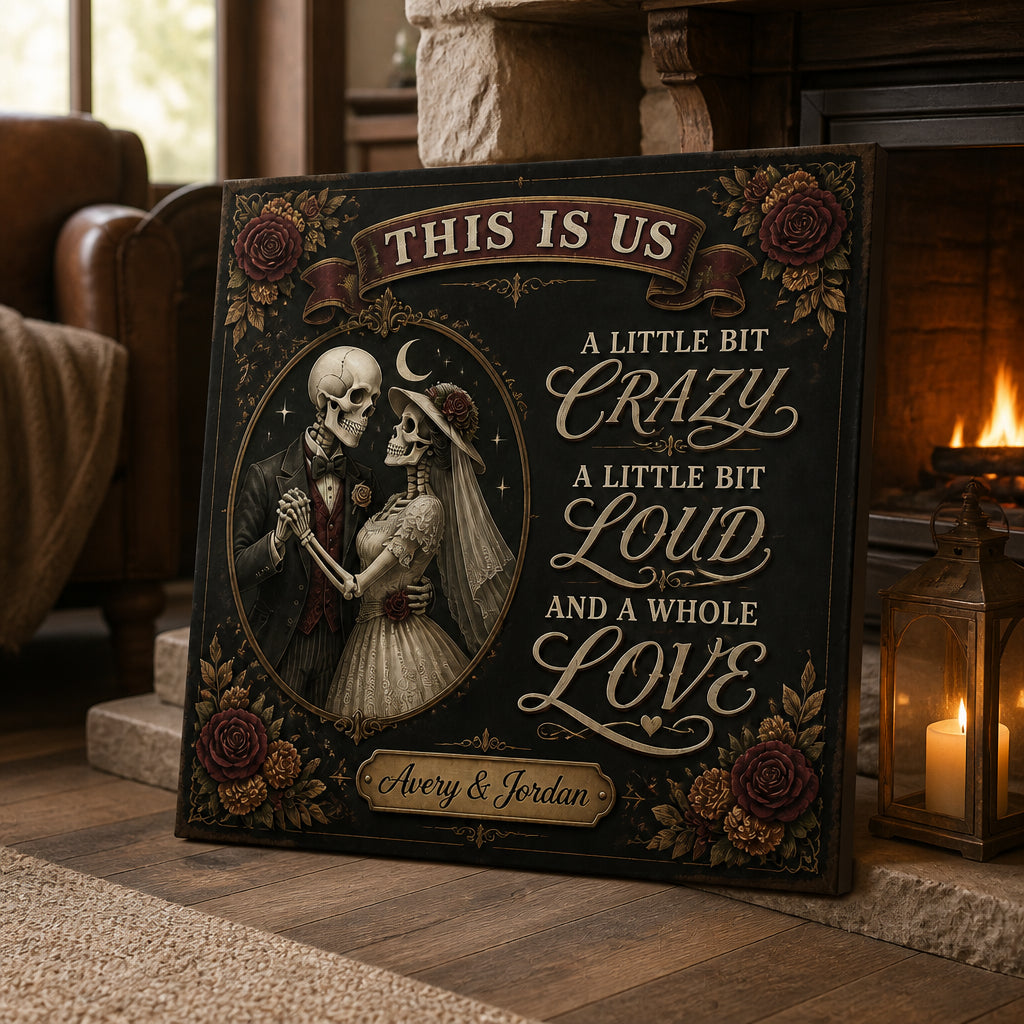 This Is Us – Crazy, Loud, Whole Lot of Love Skeleton Couple Canvas (Personalized Names) - Personalized Canvas 1a69da1c-3cf8-478c-a2ac-0968335949f0.jpg
