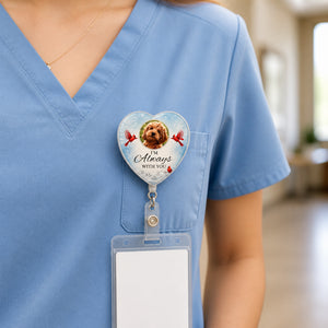 Pet Memorial Heart Badge Reel – "I’m Always With You" - Personalized Custom Shape Badge Reel 1b19d131-896f-4710-9f6c-b53a20ea1e04.jpg