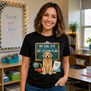 My Dog Ate My Lesson Plan — Custom Pet Portrait Teacher Tee - Personalized T-shirt 1bd2480c-648d-44d3-a2a8-a58635980e7e.jpg
